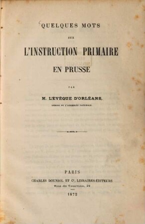 Quelques mots sur l'instruction primaire en Prusse, par M. l'Évêque d'Orléans, membre de l'Assemblée nationale