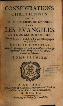 Considerations Chretiennes Pour Tous Les Jours De L'Année : Avec Les Evangiles De Tous Les Dimanches, 1