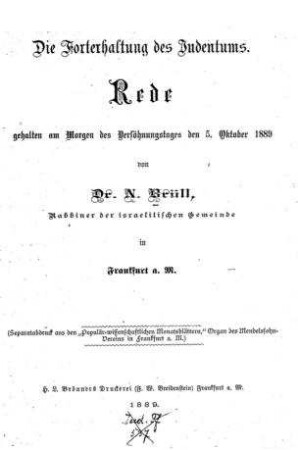 Die Forterhaltung des Judenthums : Rede, gehalten am Morgen des Versöhnungstages den 5. Oktober 1889 / von N. Brüll