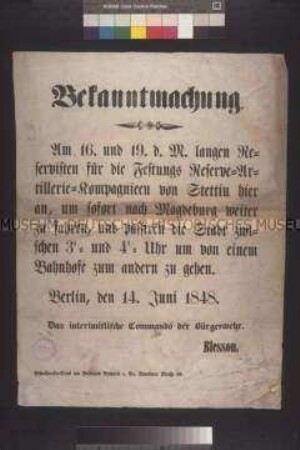 Maueranschlag: Bekanntmachung. Der interimistische Kommandant der Bürgerwehr Blesson gibt die Ankunft von Reservisten für die Festungs Reserve von Stettin am 16. und 19. Juni bekannt ; Berlin, 14. Juni 1848