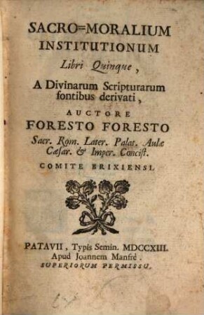 Sacro-moralium institutionum : libri quinque, et divinarum scripturarum fontibus derivati