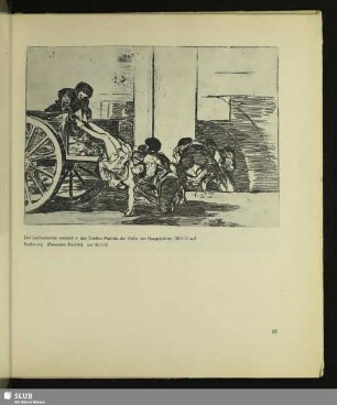 Der Leichenkarren sammelt in den Straßen Madrids die Opfer des Hungerjahres 1811/12 auf. Radierung (Desastres, Blatt 64), um 1811/12