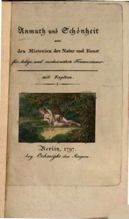 Anmuth und Schönheit aus den Misterien der Natur und Kunst : für ledige und verheiratete Frauenzimmer