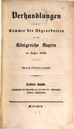 Verhandlungen der Kammer der Abgeordneten der Ständeversammlung des Königreichs Bayern. [Protokolle]. 1834,11
