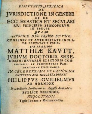 Dispvtatio Jvridica De Jvrisdictione In Genere Et De Ecclesiastica Et Secvlari S.R.I. Principvm-Episcoporvm In Specie
