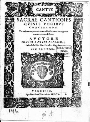SACRAE CANTIONES QVINIS VOCIBVS CONCINENDAE, Tum viua voce, tum etiam omni Instrumentorum genere cantatu commodissimae