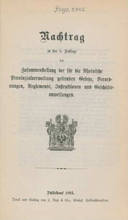 Nachtr.: Zusammenstellung der für die Rheinische Provinzialverwaltung geltenden Gesetze, Verordnungen, Reglements, Instruktionen und Geschäftsanweisungen