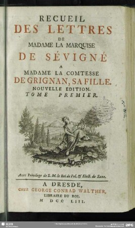 1: Recueil Des Lettres De Madame La Marquise De Sévigné A Madame La Comtesse De Grignan, Sa Fille