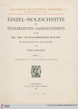 Band 10: Einblattdrucke des fünfzehnten Jahrhunderts: Einzel-Holzschnitte des fünfzehnten Jahrhunderts in der Kgl. Hof- und Staatsbibliothek München