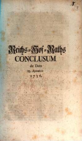 Reichs-Hof-Raths Conclusum de Dato 13. Septembris 1756.