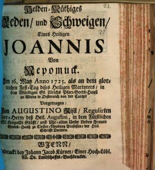 Heldenmüthiges Reden und Schweigen des heiligen Joan. von Nep. : vorgetr. zu Closter Neuburg