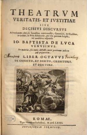 Theatrum veritatis et iustitiae sive decisivi discursus, 8. De credito, et debito, creditore, et debitore
