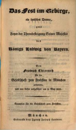 Das Fest im Gebirge : ein lyrisches Drama zur Feyer der Thronbesteigung Seiner Majestät des Königs Ludwig von Bayern