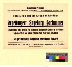 Originaltitel: Orgelkonzert Ingeborg Herkommer Erstaufführung eines Werkes des Altenburger Komponisten Johannes Engelmann Außerdem Werke von Johann Sebastian Bach, Max Reger, Fritz Adam