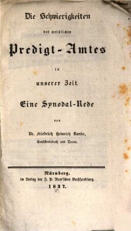 Die Schwierigkeiten des christlichen Predigt-Amtes in unserer Zeit : eine Synodal-Rede