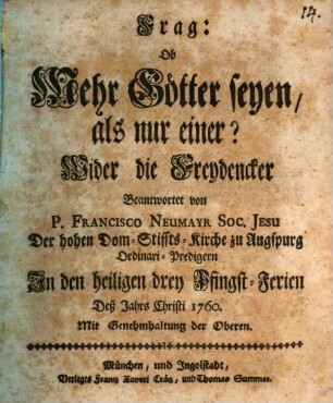 Frag: Ob Mehr Götter seyen, als nur einer? : Wider die Freydencker