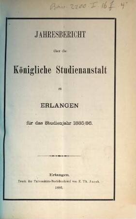 Jahresbericht über die Königliche Studienanstalt zu Erlangen : für das Studienjahr .... 1885/86