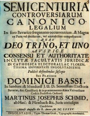 Semicenturia Controversiarum Canonico-Legalium : In foro Bavarico frequenter occurrentium, & Magna ex Parte vel decisarum, vel amicabiliter compositarum