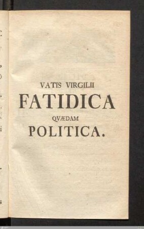 Vatis virgilii fatidica quaedam politica.