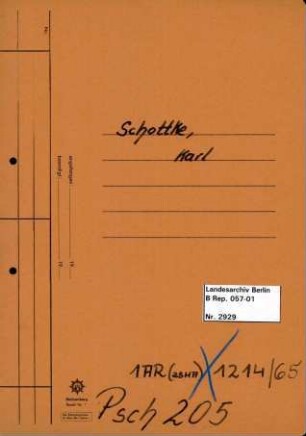 Personenheft Karl Schottke (*12.08.1900, +29./30.04.1945), Kriminalsekretär