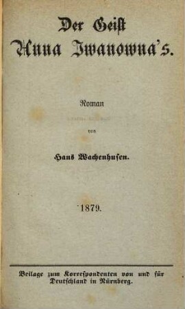 Der Geist Anna Iwanowna's : Roman. (Beilage zum Korrespondenten von und für Deutschland in Nürnberg)