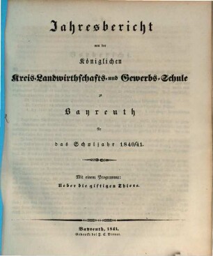 Jahresbericht von der Königlichen Kreis-Landwirthschafts- und Gewerbsschule zu Bayreuth für das Schuljahr ..., 1840/41