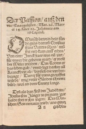 Der Passion/ auß den || vier Euagelisten/ Mat. 26. Mar=||ci 14. Luce 22. Johannis am ||18 Capitel. ||
