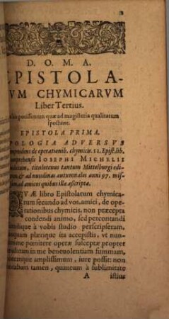 Rerum Chymicarum Epistolica Forma Ad Philosophos Et Medicos Quosdam In Germania excellentes descriptarum Liber .... 3, De Variis artis Chymicae magisteriis ...