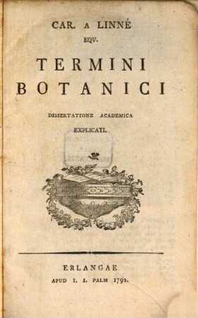 Car. A Linné Eqv. Termini Botanici : Dissertatione Academica Explicati