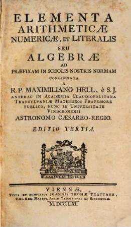 Elementa Arithmeticae Numericae, Et Literalis Seu Algebrae : Ad Praefixam In Scholis Nostris Normam Concinnata