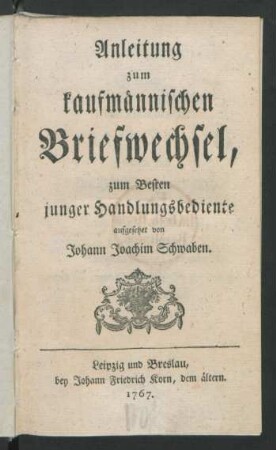 Anleitung zum kaufmännischen Briefwechsel : zum Besten junger Handlungsbediente
