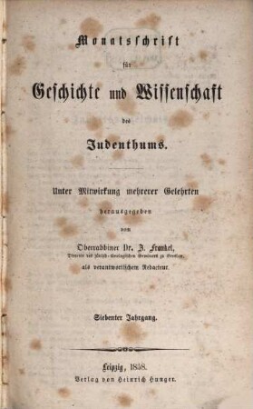 Monatsschrift für Geschichte und Wissenschaft des Judentums. 7. 1858