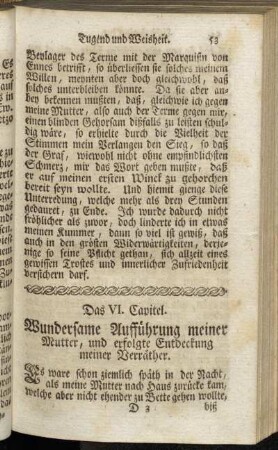 Das VI. Capitel. Wundersame Aufführung meiner Mutter, und erfolgte Entdeckung meiner Verräther
