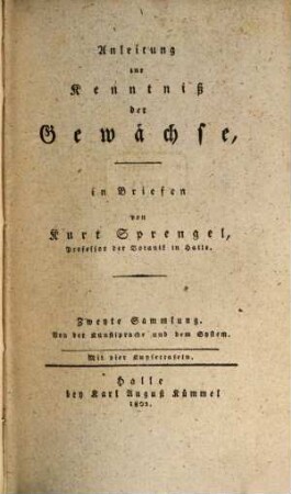 Anleitung zur Kenntniß der Gewächse : in Briefen, 2. Von der Kunstsprache und dem System