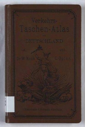 Verkehrs-Taschen-Atlas mit Verkehrs-Auskunftsbuch von Deutschland - Verkleinerte Ausgabe aus Dr.W.Koch und C.Opitz Eisenbahn- und Verkehrs-Atlas von Deutschland
