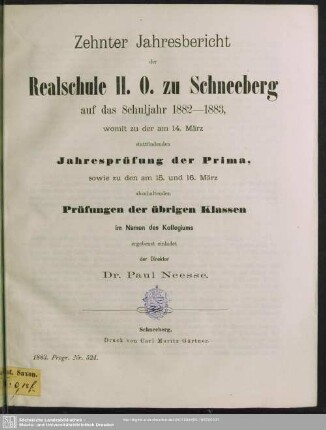 1883: Jahresbericht der Realschule II. O. zu Schneeberg : auf das Schuljahr ...; womit zu der am ... stattfindenden Jahresprüfung der ersten Klasse, sowie zu den am ... abzuhaltenden Prüfungen der übrigen Klassen im Namen des Kollegiums ergebenst einladet