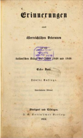 Erinnerungen eines österreichischen Veteranen aus dem italienischen Kriege der Jahre 1848 und 1849, 1