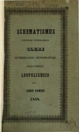 Schematismus universi venerabilis cleri Archidioeceseos Metropolitanae Graeco Catholicae Leopoliensis : pro anno domini ... 1858