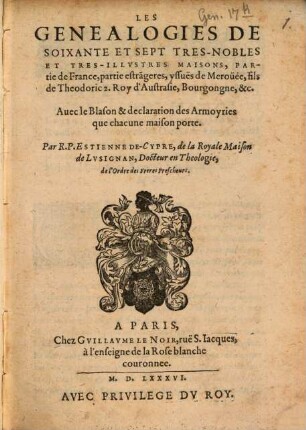 Les Généalogies de soixantes et sept très nobles ... maisons