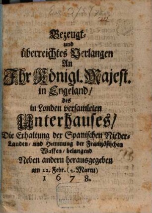 Bezeugtes Verlangen an I. Kön. Mt. in Engeland des in London versamleten Unterhauses