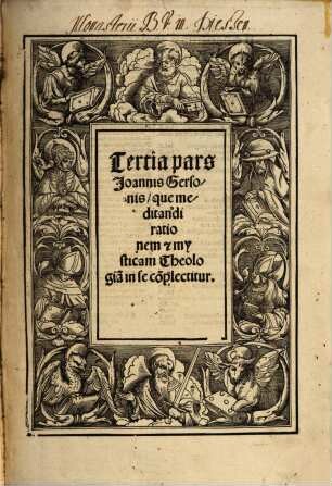 ... pars Joannis Gersonis ..., 3. Que meditandi rationem & mysticam Theologiam in se complectitur
