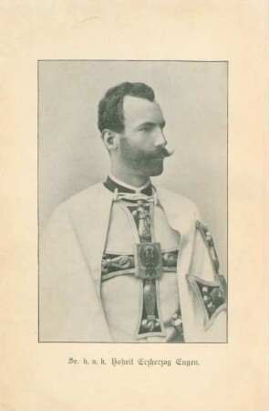 Sr. k. u. k. Hoheit Erzherzog Eugen