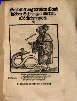 Beschwerung der alten Teufelischen Schlangen mit dem Götlichen wort ...