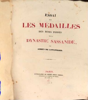 Essai sur les Medailles des Rois Perses de la Dynastie Sassanide