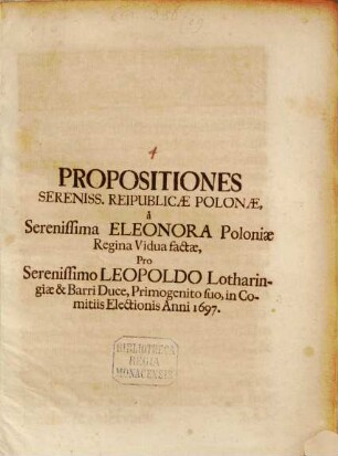 Propositiones Serenissimae Reipublicae Polonae à Sereniss. Elenora Poloniae Regina vidua factae