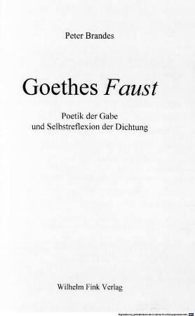 Goethes "Faust" : Poetik der Gabe und Selbstreflexion der Dichtung