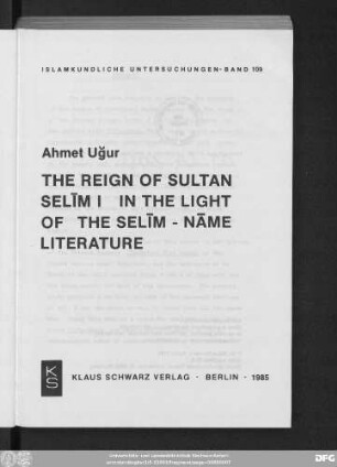 The reign of Sultan Selīm I in the light of the Selīm-nāme literature