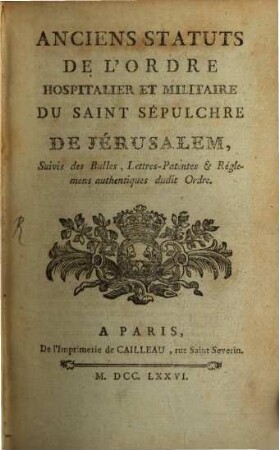 Anciens statuts de l'ordre hosp. et milit. du saint-sépulchre de Jérusalem
