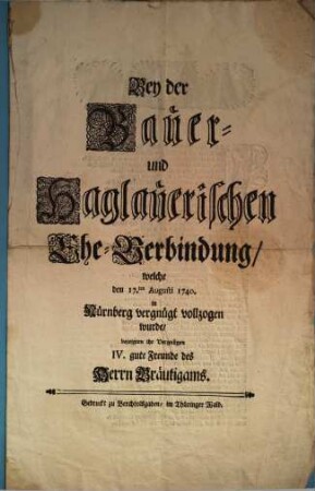 Bey der Bauer- und Haglauerischen Ehe-Verbindung, welche den 17.ten Augusti 1740. in Nürnberg vergnügt vollzogen wurde, bezeigten ihr Vergnügen IV. gute Freunde des Herrn Bräutigams