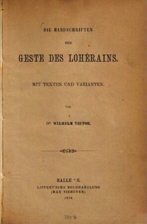 Die Handschriften der Geste des Lohérains : Mit Texten u. Varianten